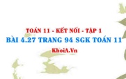 Bài 4.28 trang 94 SGK Toán 11 tập 1 Kết nối tri thức
